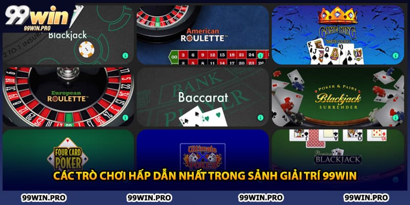 Các trò chơi hấp dẫn nhất trong sảnh giải trí 99WIN
